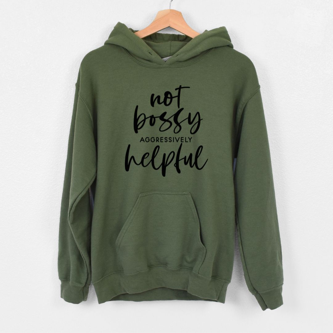 Not bossy Aggressively helpful